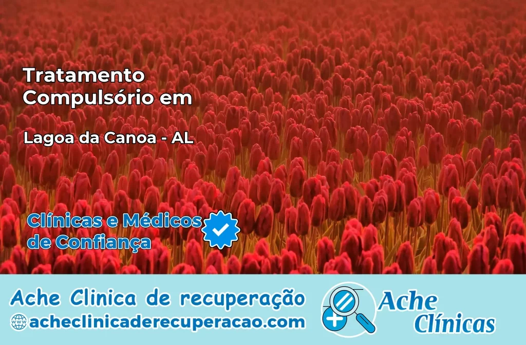 Tratamento Compulsório em Lagoa da Canoa – AL