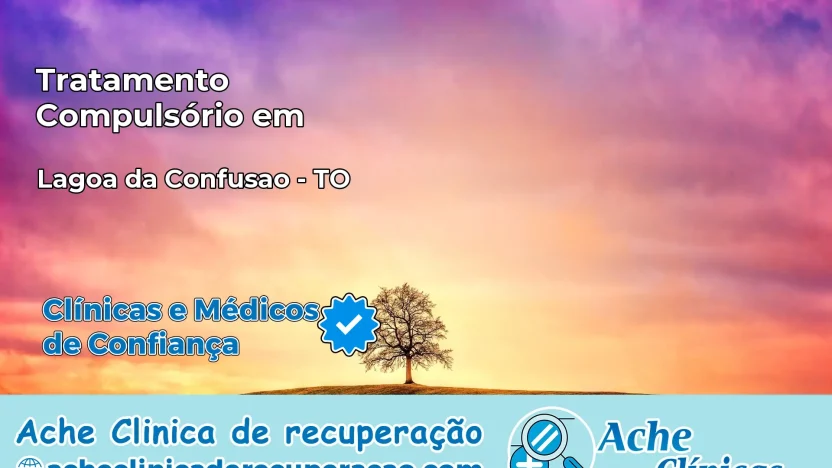 Tratamento Compulsório em Lagoa da Confusão – TO