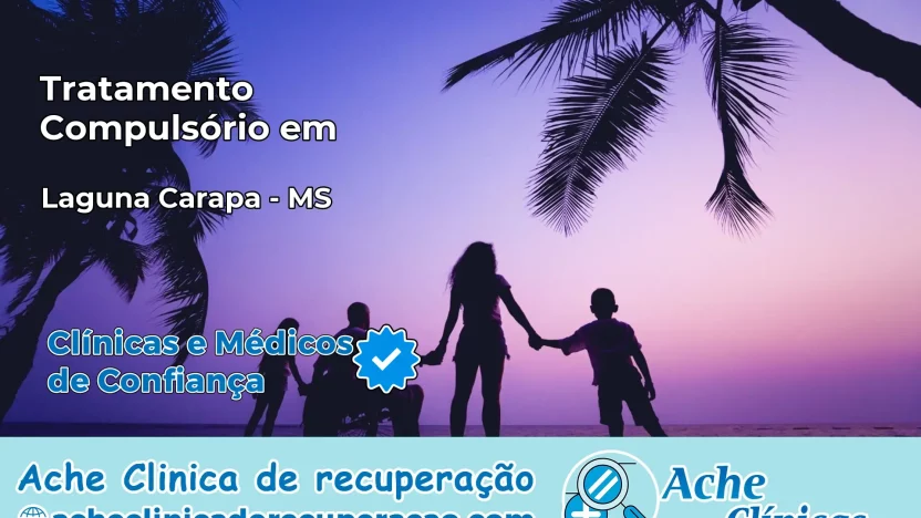 Tratamento Compulsório em Laguna Carapã – MS