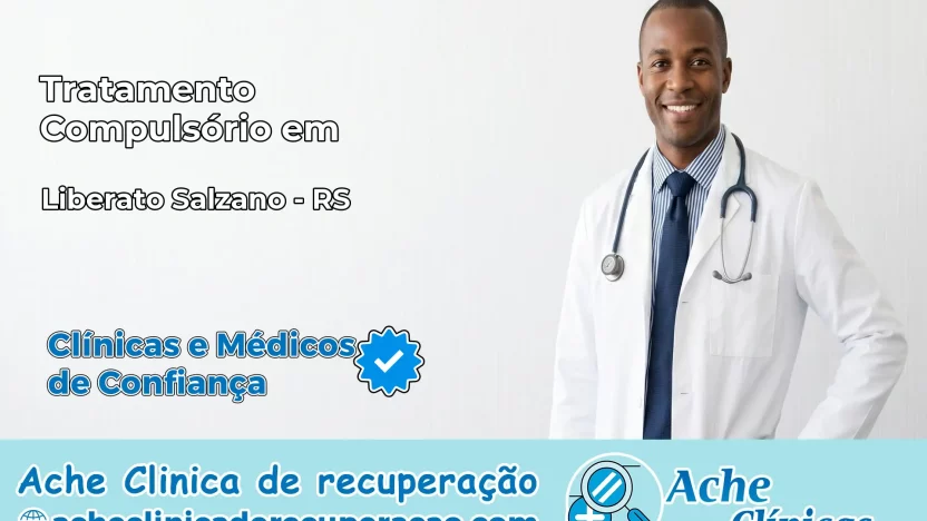 Tratamento Compulsório em Liberato Salzano – RS