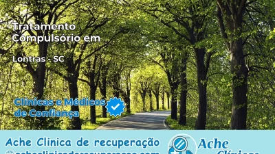 Tratamento Compulsório em Lontras – SC
