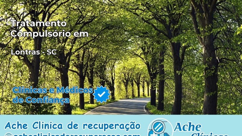 Tratamento Compulsório em Lontras – SC