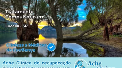 Tratamento Compulsório em Lucélia – SP