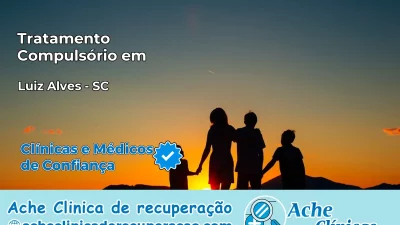 Tratamento Compulsório em Luiz Alves – SC