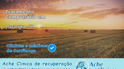 Tratamento Compulsório em Macatuba – SP