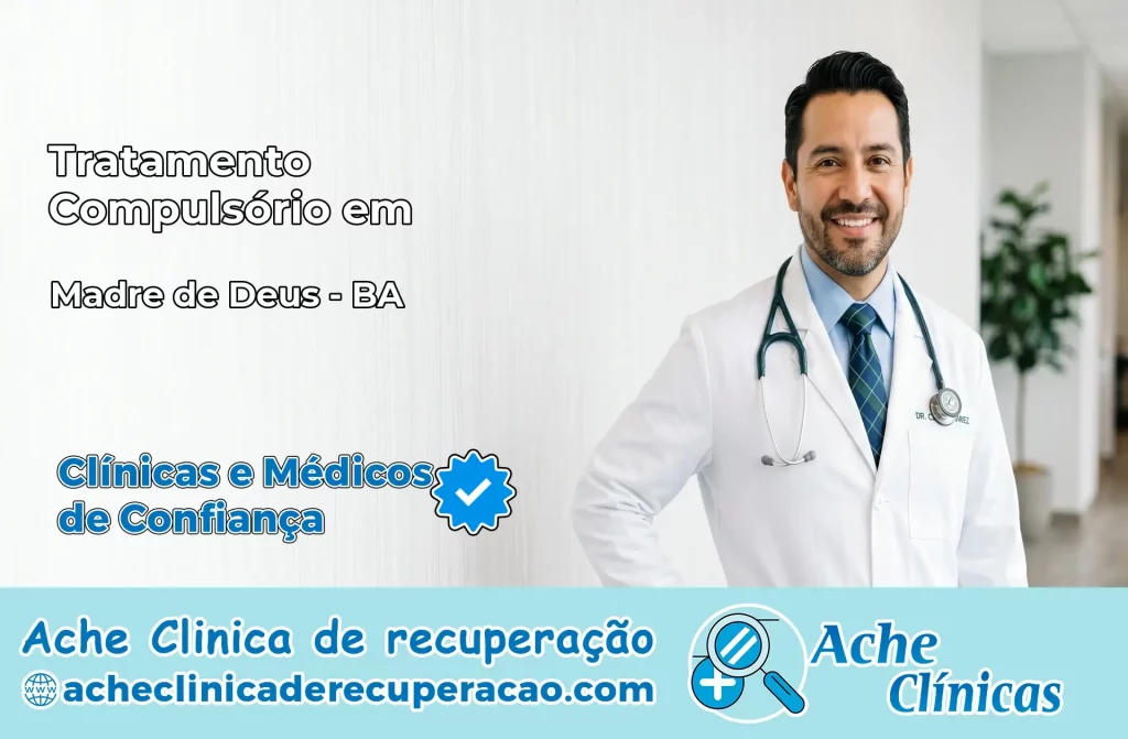 Tratamento Compulsório em Madre de Deus – BA