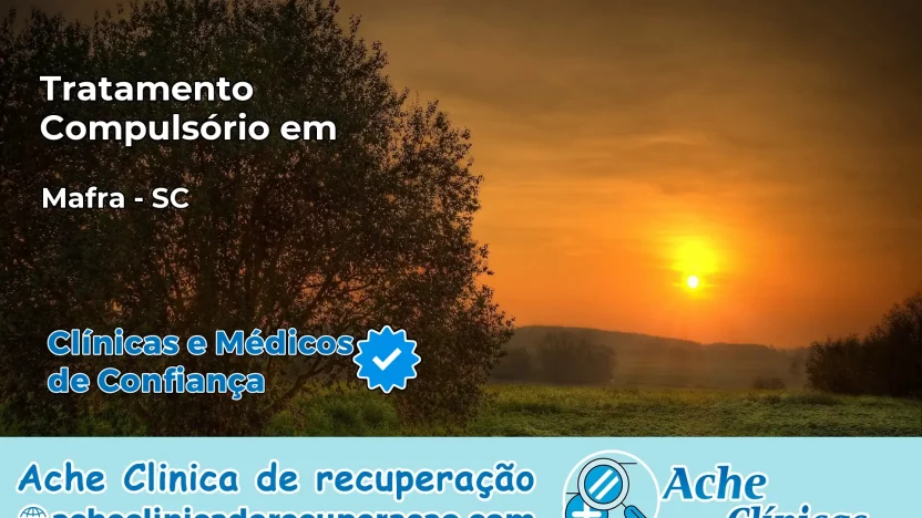 Tratamento Compulsório em Mafra – SC