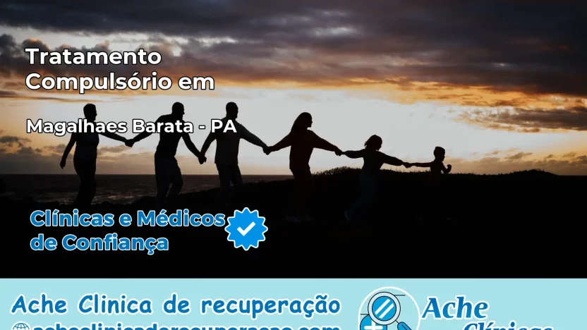 Tratamento Compulsório em Magalhães Barata – PA