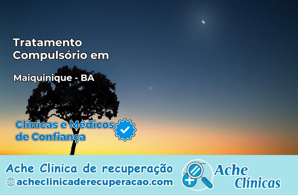Tratamento Compulsório em Maiquinique – BA