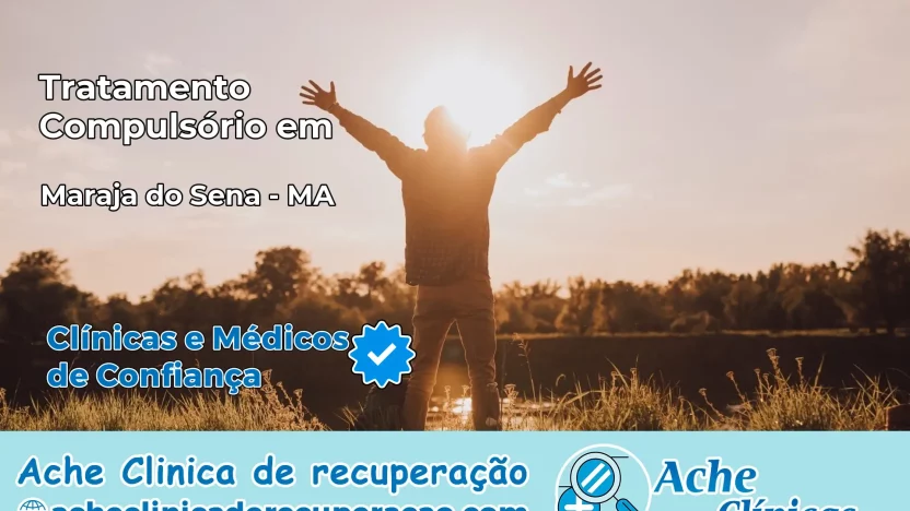 Tratamento Compulsório em Marajá do Sena – MA