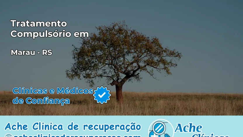 Tratamento Compulsório em Marau – RS