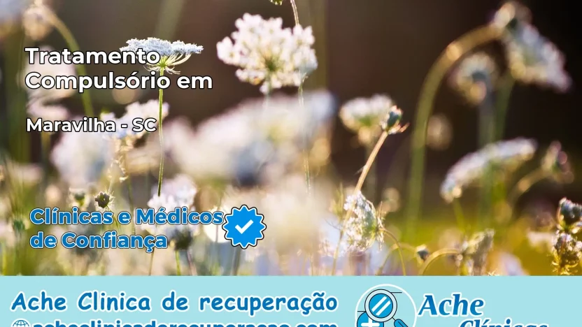 Tratamento Compulsório em Maravilha – SC