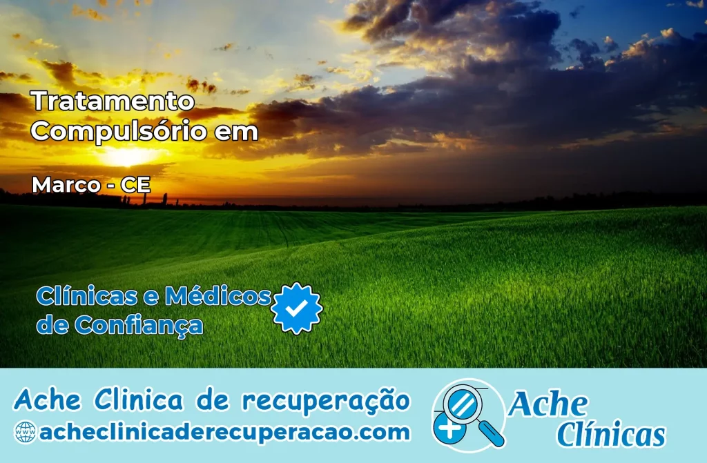 Tratamento Compulsório em Marco – CE
