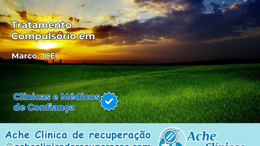 Tratamento Compulsório em Marco – CE