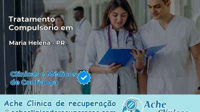 Tratamento Compulsório em Maria Helena – PR