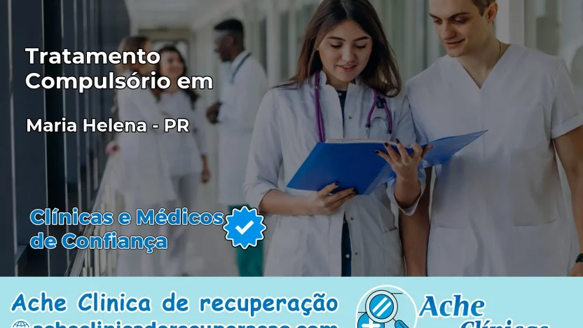 Tratamento Compulsório em Maria Helena – PR