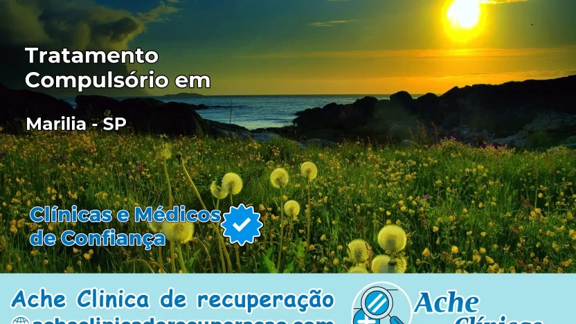 Tratamento Compulsório em Marília – SP