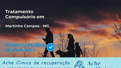 Tratamento Compulsório em Martinho Campos – MG