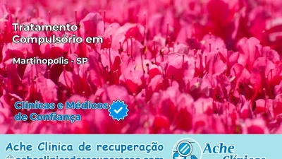 Tratamento Compulsório em Martinópolis – SP