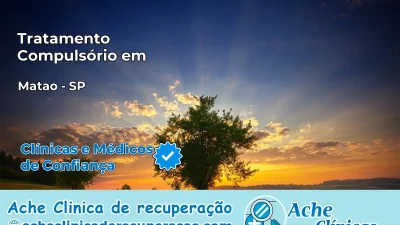 Tratamento Compulsório em Matão – SP