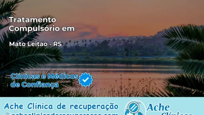 Tratamento Compulsório em Mato Leitão – RS