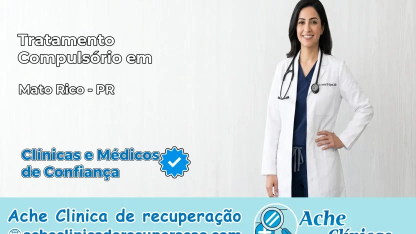 Tratamento Compulsório em Mato Rico – PR