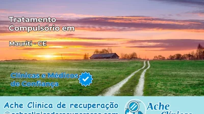 Tratamento Compulsório em Mauriti – CE