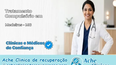 Tratamento Compulsório em Medeiros – MG