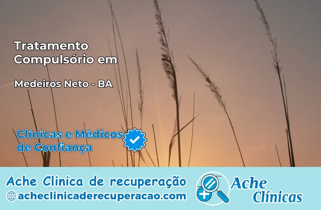 Tratamento Compulsório em Medeiros Neto – BA