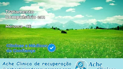 Tratamento Compulsório em Meruoca – CE