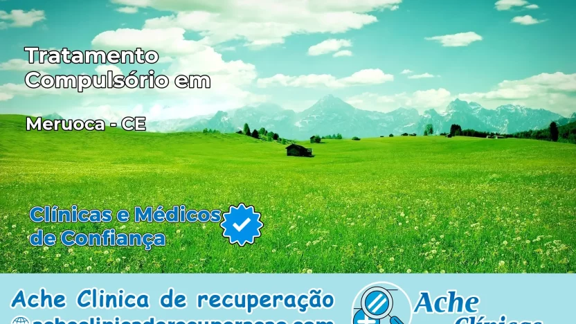 Tratamento Compulsório em Meruoca – CE