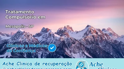 Tratamento Compulsório em Mesópolis – SP