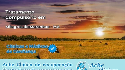Tratamento Compulsório em Milagres do Maranhão – MA