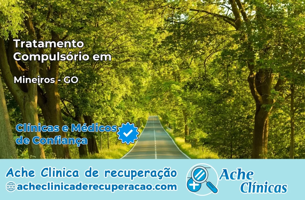 Tratamento Compulsório em Mineiros – GO