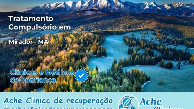 Tratamento Compulsório em Mirador – MA