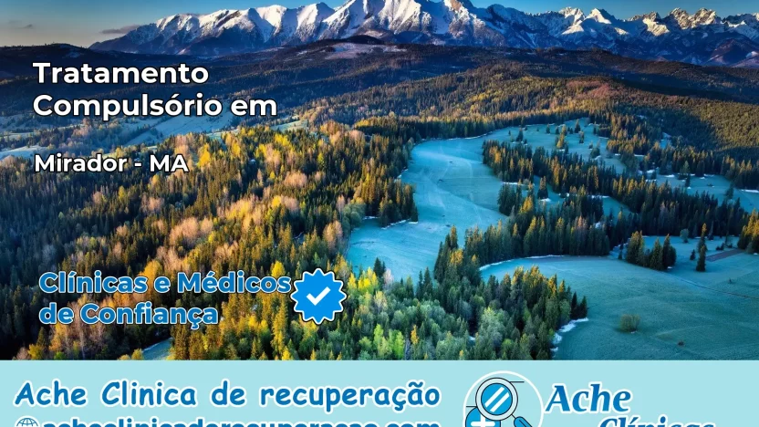 Tratamento Compulsório em Mirador – MA