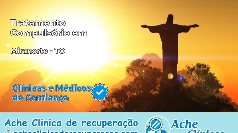 Tratamento Compulsório em Miranorte – TO