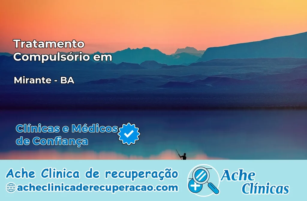 Tratamento Compulsório em Mirante – BA