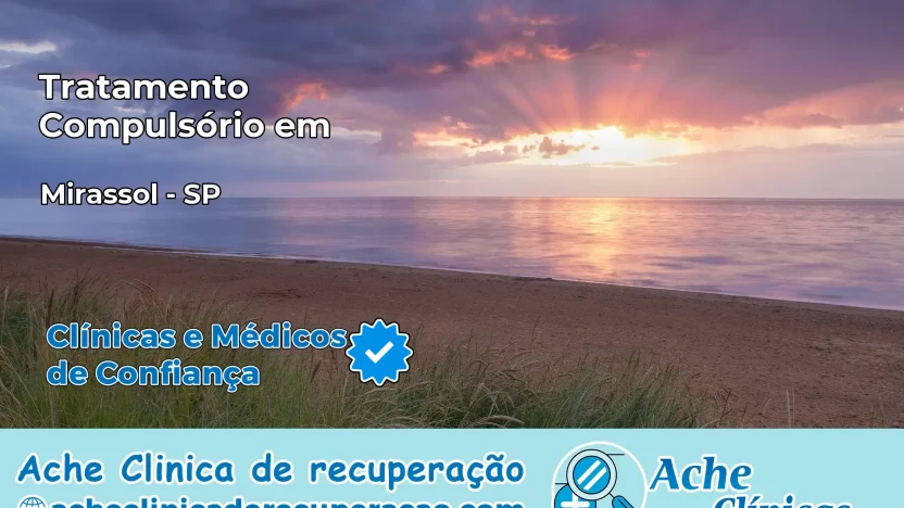 Tratamento Compulsório em Mirassol – SP