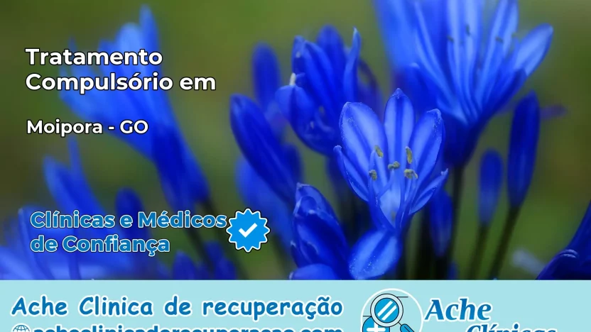 Tratamento Compulsório em Moiporá – GO