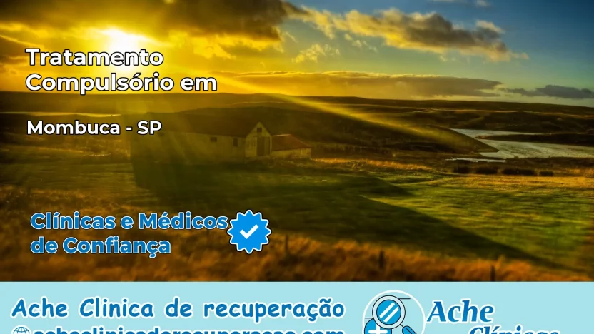 Tratamento Compulsório em Mombuca – SP