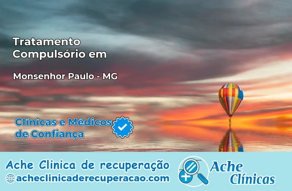 Tratamento Compulsório em Monsenhor Paulo – MG