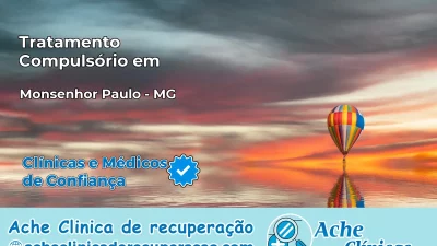 Tratamento Compulsório em Monsenhor Paulo – MG