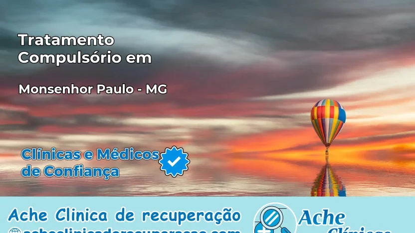 Tratamento Compulsório em Monsenhor Paulo – MG