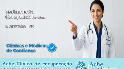 Tratamento Compulsório em Montanha – ES