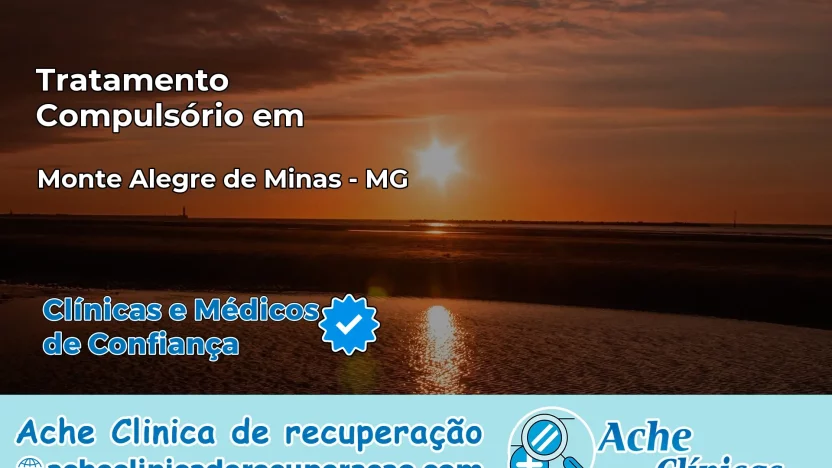 Tratamento Compulsório em Monte Alegre de Minas – MG