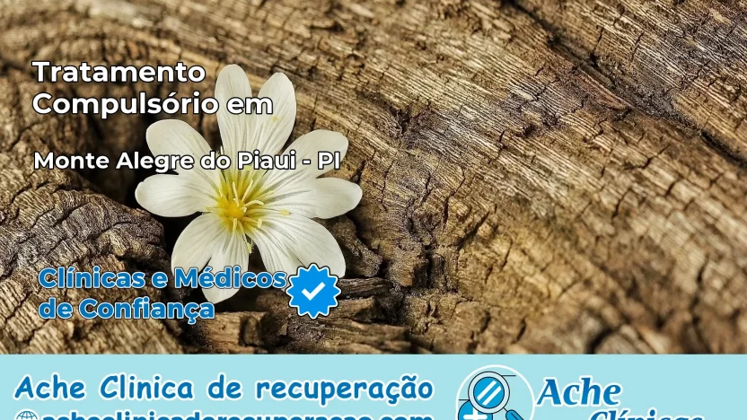 Tratamento Compulsório em Monte Alegre do Piauí – PI