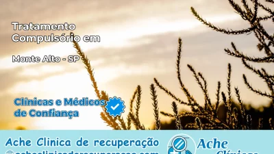 Tratamento Compulsório em Monte Alto – SP