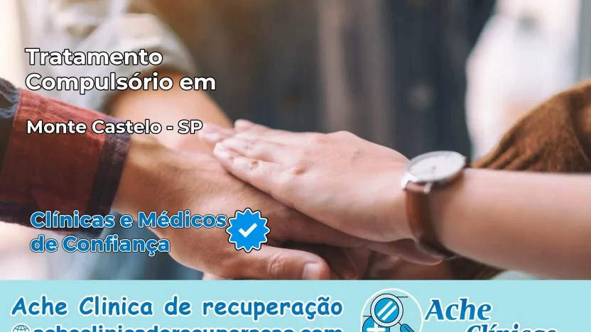 Tratamento Compulsório em Monte Castelo – SP