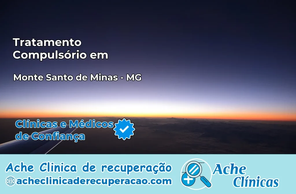 Tratamento Compulsório em Monte Santo de Minas – MG